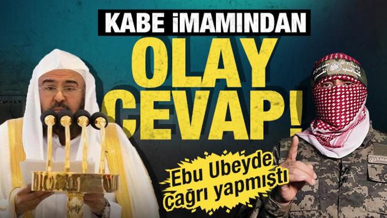 Ebu Ubeyde'nin çağrısına Kâbe İmamı Sudeys'den manidar karşılık! Milyonlar amin dedi