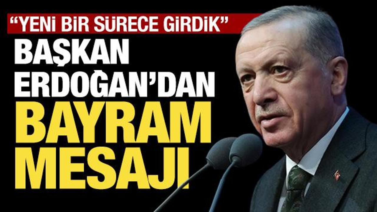 Son dakika: Cumhurbaşkanı Erdoğan'dan bayram mesajı!