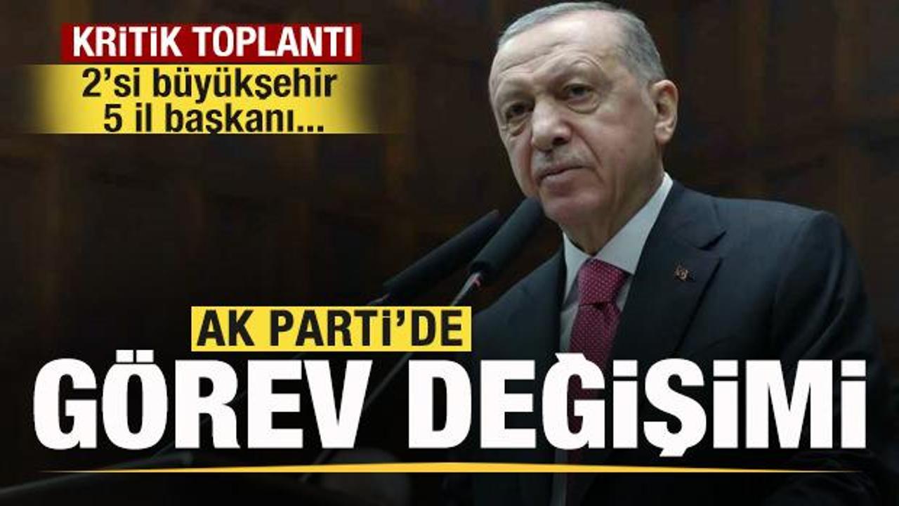 AK Parti'de görev değişimi! 2’si büyükşehir 5 il başkanı...