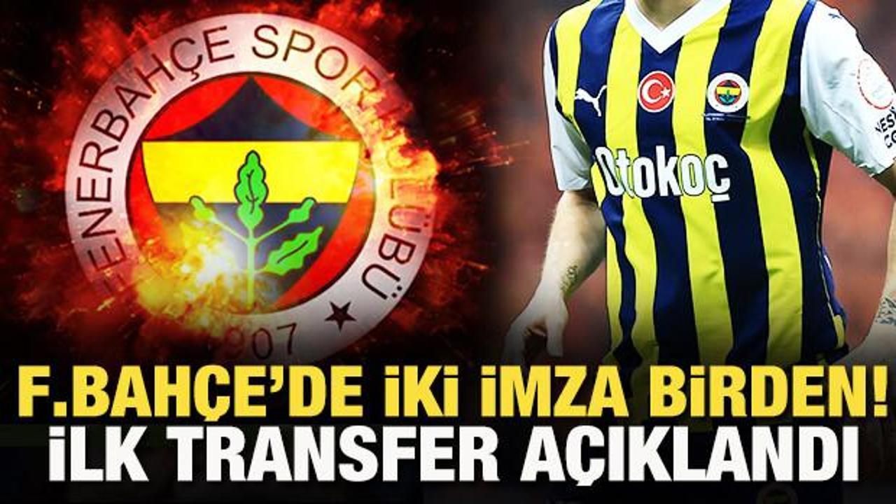 Fenerbahçe'de iki imza birden: İlk transfer açıklandı