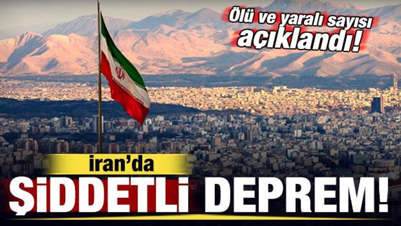 İran'da şiddetli deprem! &Ouml;l&uuml; ve yaralı sayısı a&ccedil;ıklandı