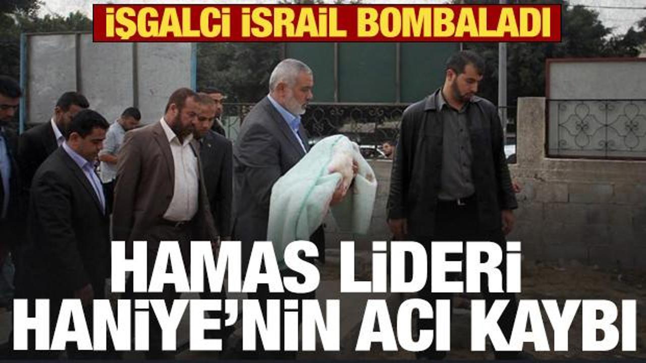 Hamas lideri Haniye'nin acı kaybı! Katil israil bombaladı