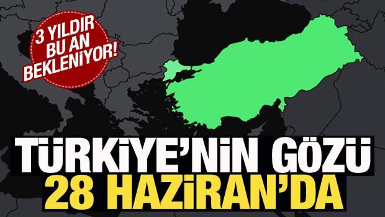 Türkiye'nin gözü 28 Haziran'da! 3 yıldır bu anı bekliyoruz