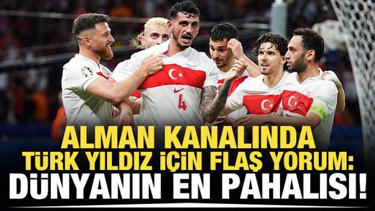 Alman kanalında T&uuml;rk yıldız i&ccedil;in flaş yorum: "D&uuml;nyanın en pahalı oyuncusu"