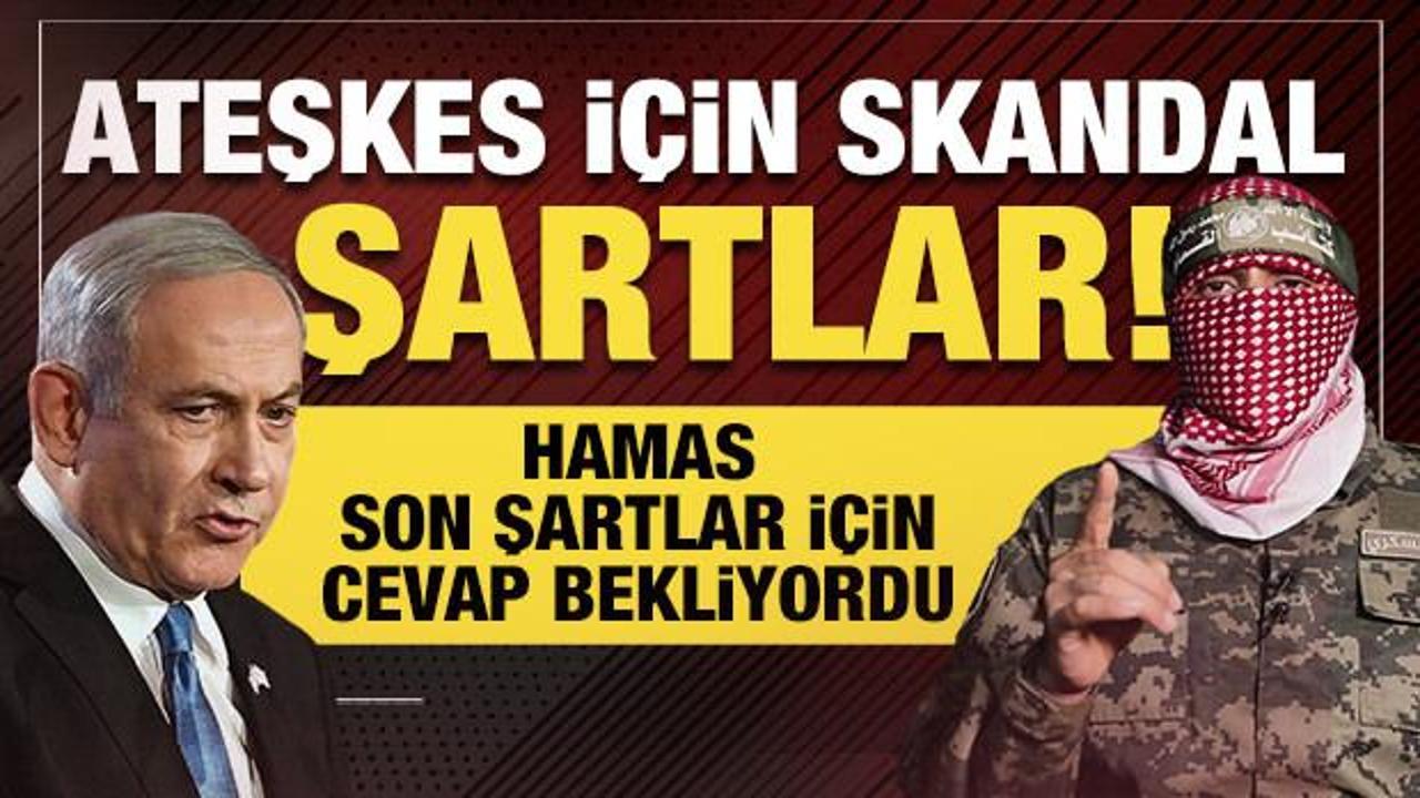 Ateşkesi onaylamak için Netanyahu'dan şaka gibi şartlar!