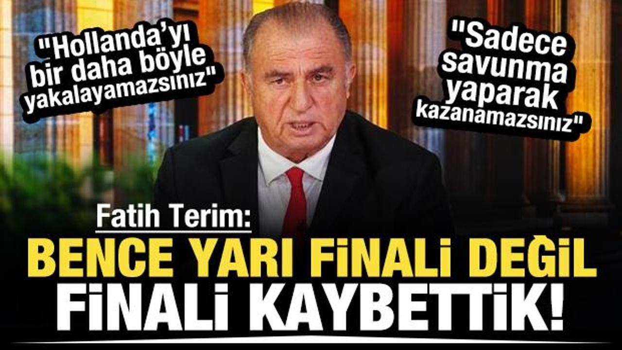 Fatih Terim: Bence yarı finali değil finali kaybettik!