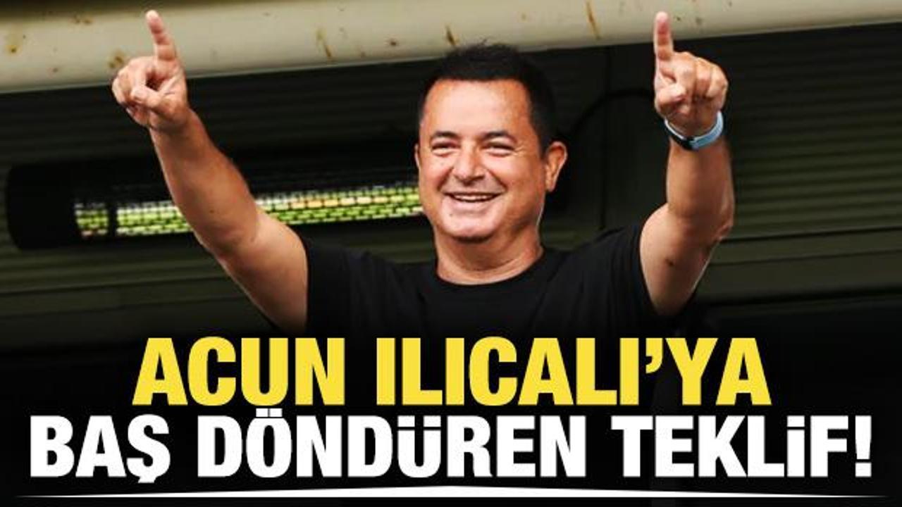 Acun Ilıcalı'ya 41 milyon Euro'luk baş d&ouml;nd&uuml;ren teklif!