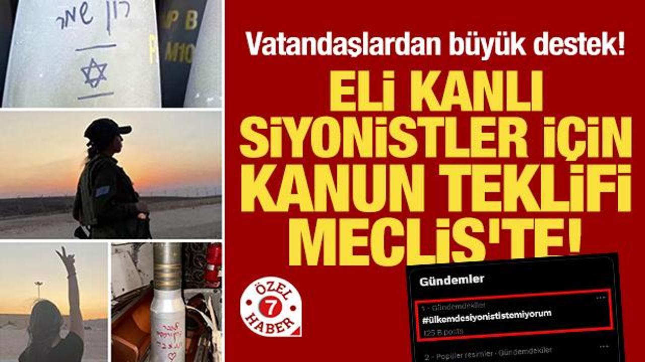 Eli kanlı siyonistler için kanun teklifi Meclis'te! Vatandaşlardan büyük destek