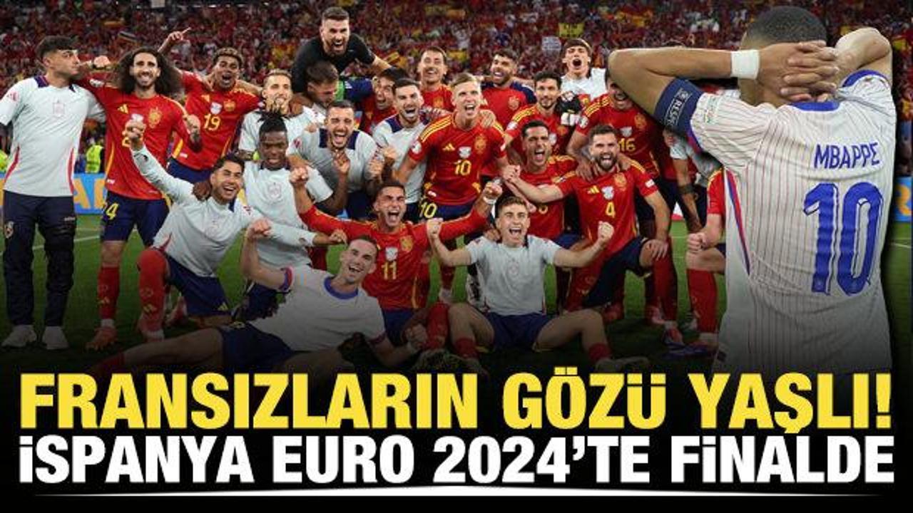 Fransızların gözü yaşlı! İspanya, EURO 2024'te finalde