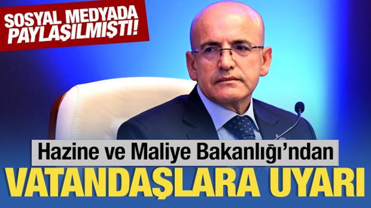 Hazine ve Maliye Bakanlığı'ndan vatandaşlara son dakika uyarısı