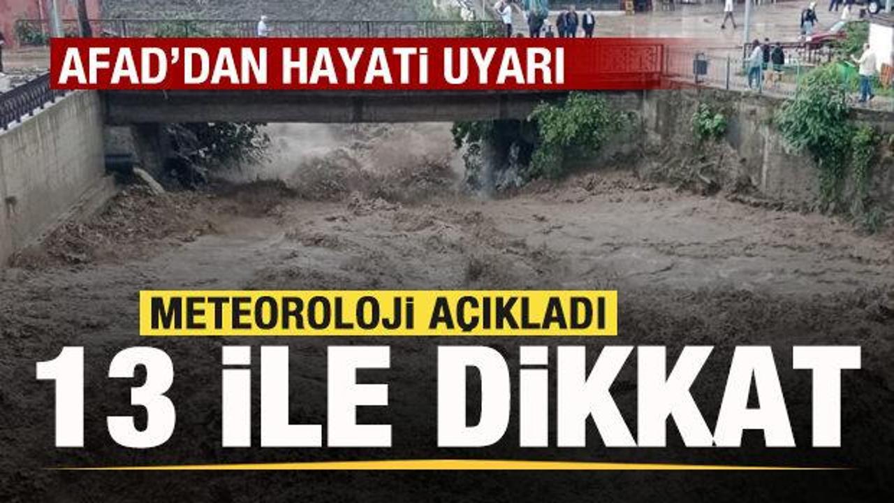 Meteoroloji 13 ili uyardı! AFAD'dan son dakika a&ccedil;ıklaması