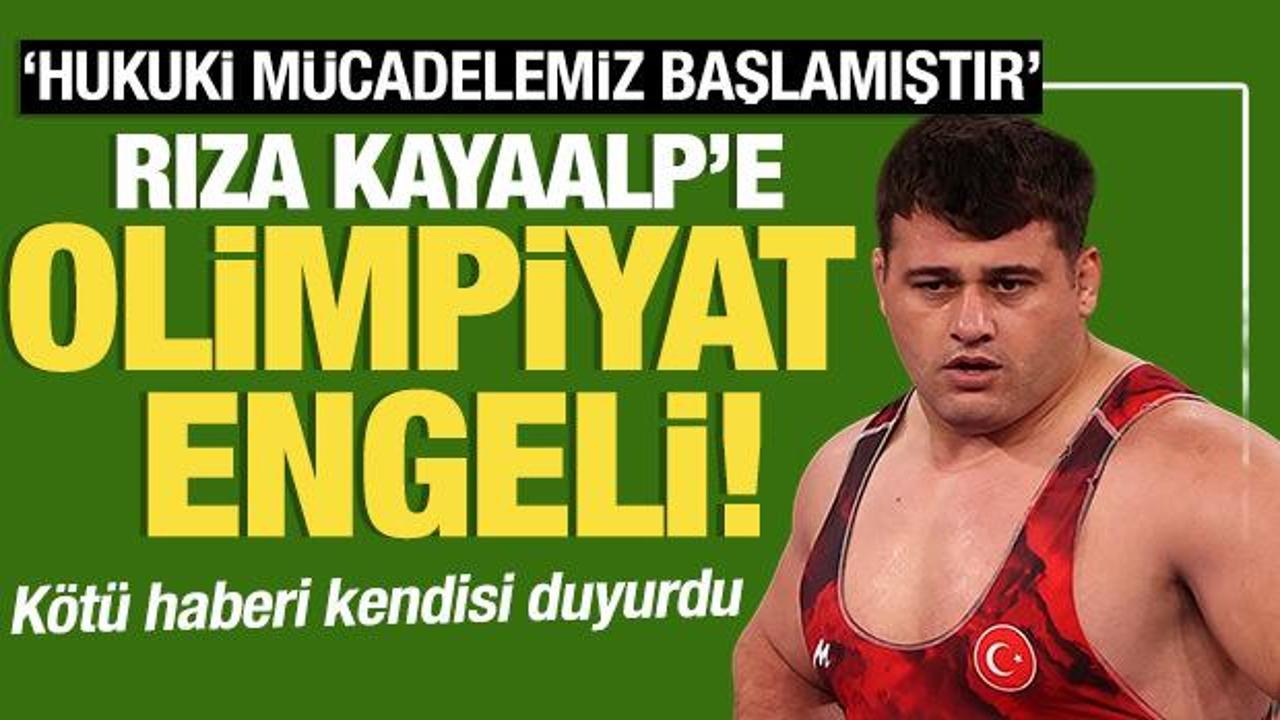 Rıza Kayaalp olimpiyat kadrosundan çıkarıldı