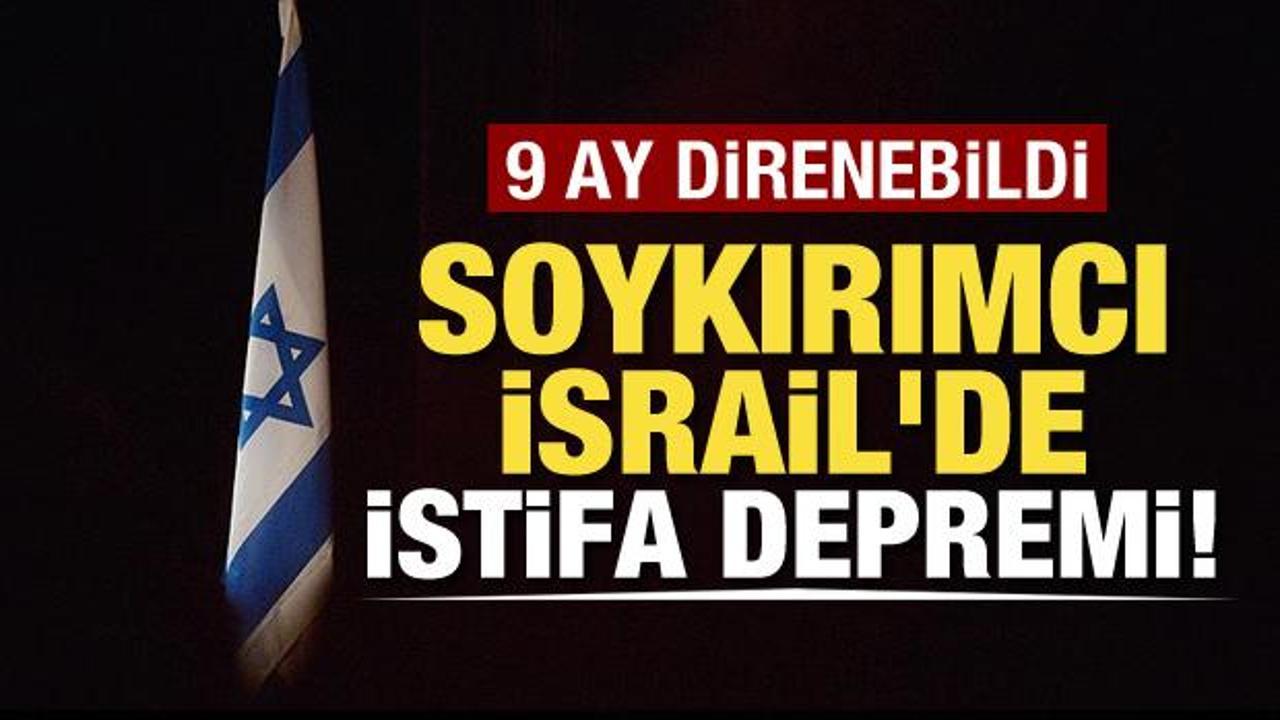 Soykırımcı İsrail'de istifa depremi! 9 ay direnebildi