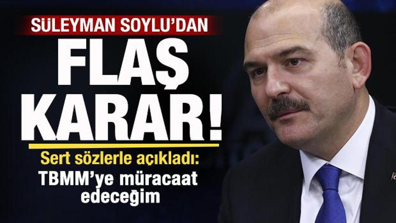 Süleyman Soylu'dan flaş karar: TBMM’ye müracaat edeceğim