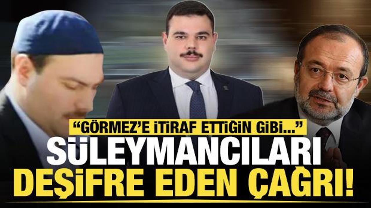 Süleymancıları deşifre eden çağrı! Görmez'e itiraf ettiğin gibi...