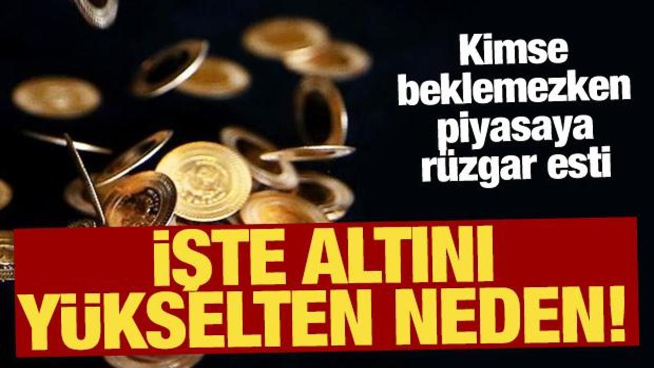 Altın fiyatları neden yükseliyor? Kimse beklemezken piyasaya 'rüzgar' esti