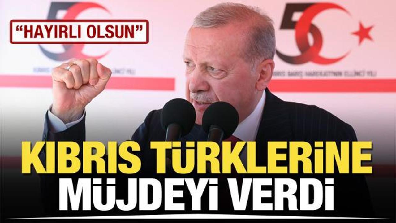 Cumhurbaşkanı Erdoğan'dan KKTC vatandaşlarına müjde