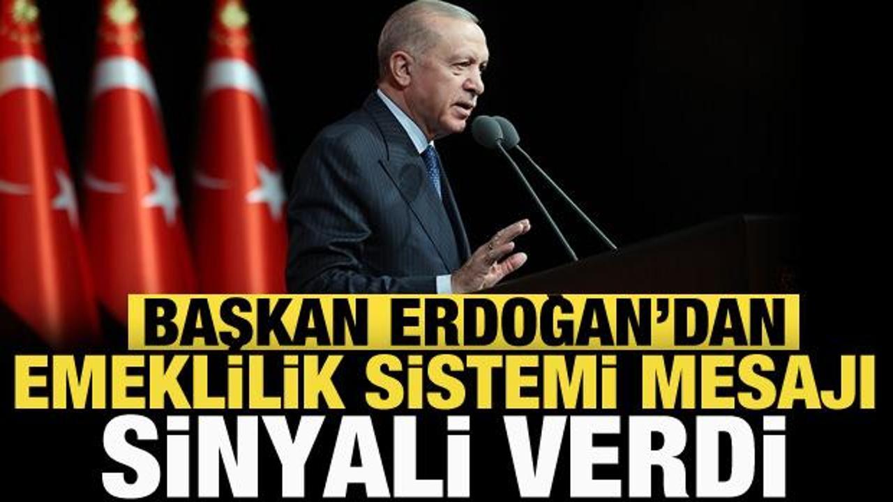 Erdoğan'dan emeklilik sistemi mesajı: Sinyali verdi