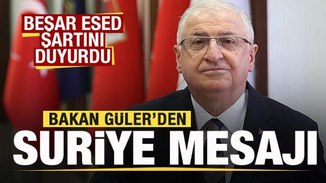 Esed şartını duyurmuştu! Bakan G&uuml;ler'den Suriye a&ccedil;ıklaması
