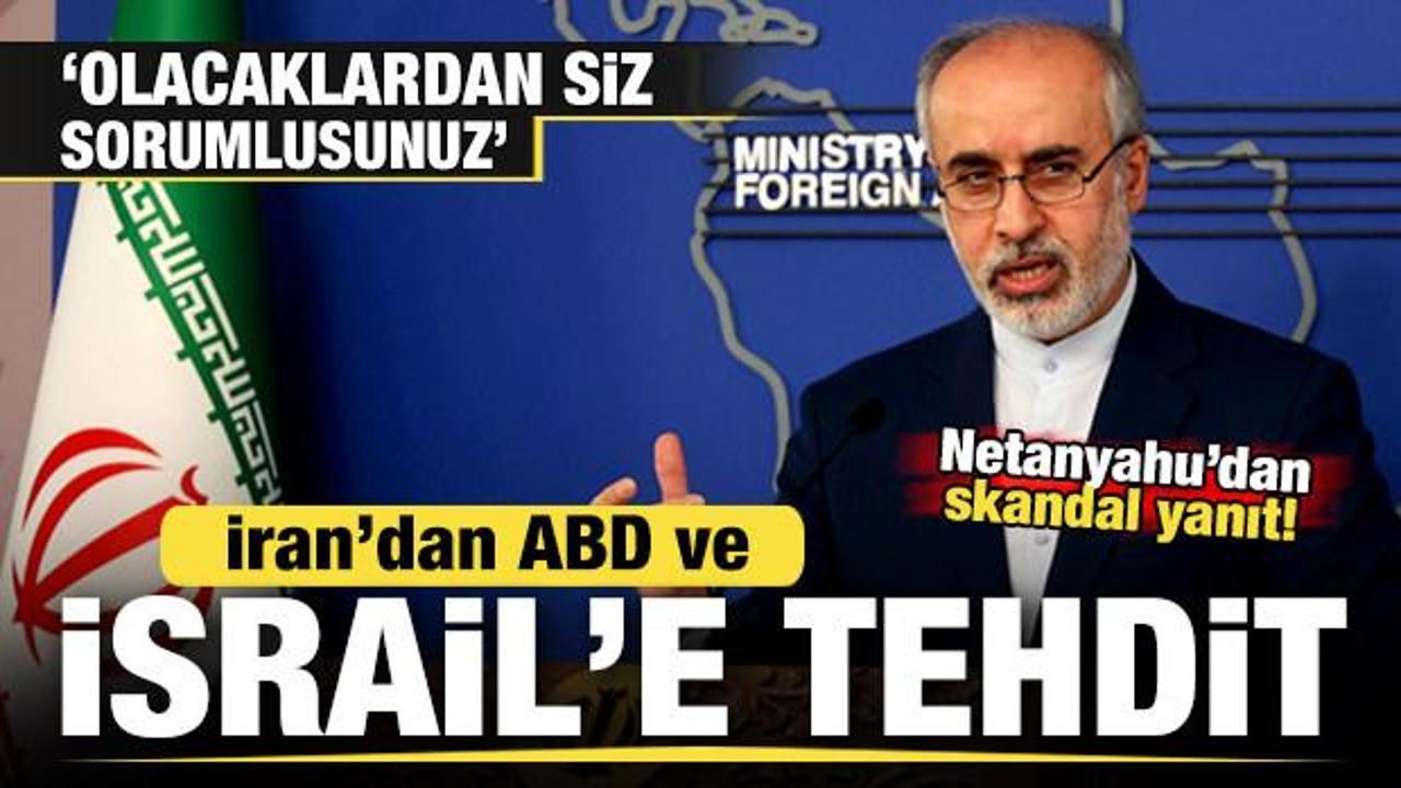 İran'dan, İsrail ve ABD'ye tehdit: Olacaklardan siz sorumlusunuz!