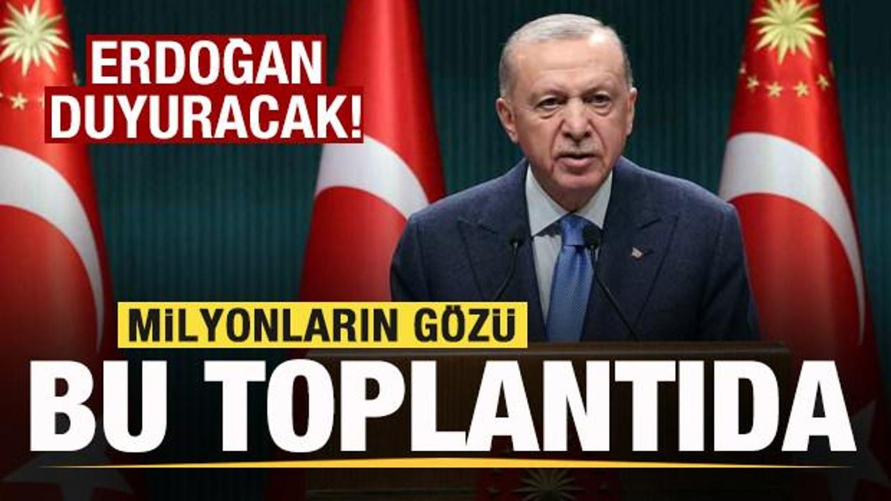 Milyonların gözü bu toplantıda! Kabine toplanıyor! Başkan Erdoğan duyuracak