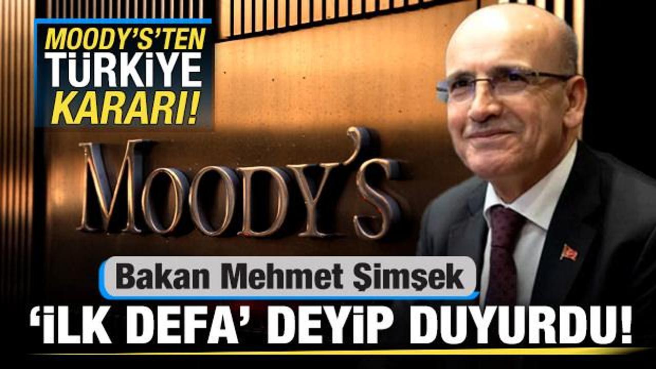 Moody's'ten son dakika Türkiye kararı! Bakan Şimşek 'ilk defa' deyip duyurdu