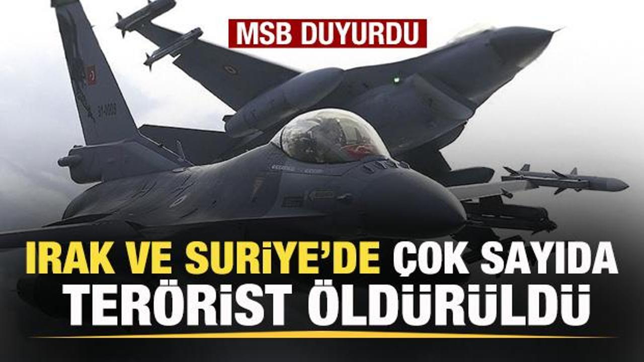 MSB duyurdu: Irak ve Suriye'de çok sayıda terörist öldürüldü