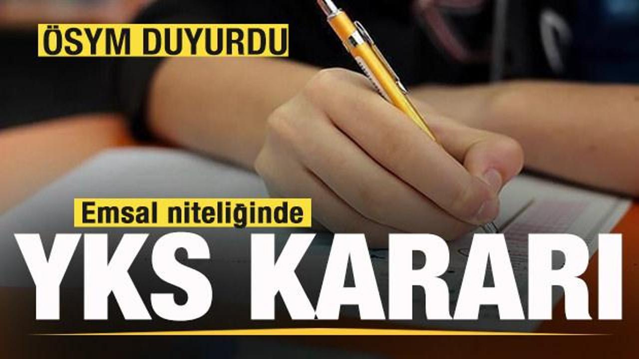 ÖSYM duyurdu! Emsal niteliğinde YKS kararı