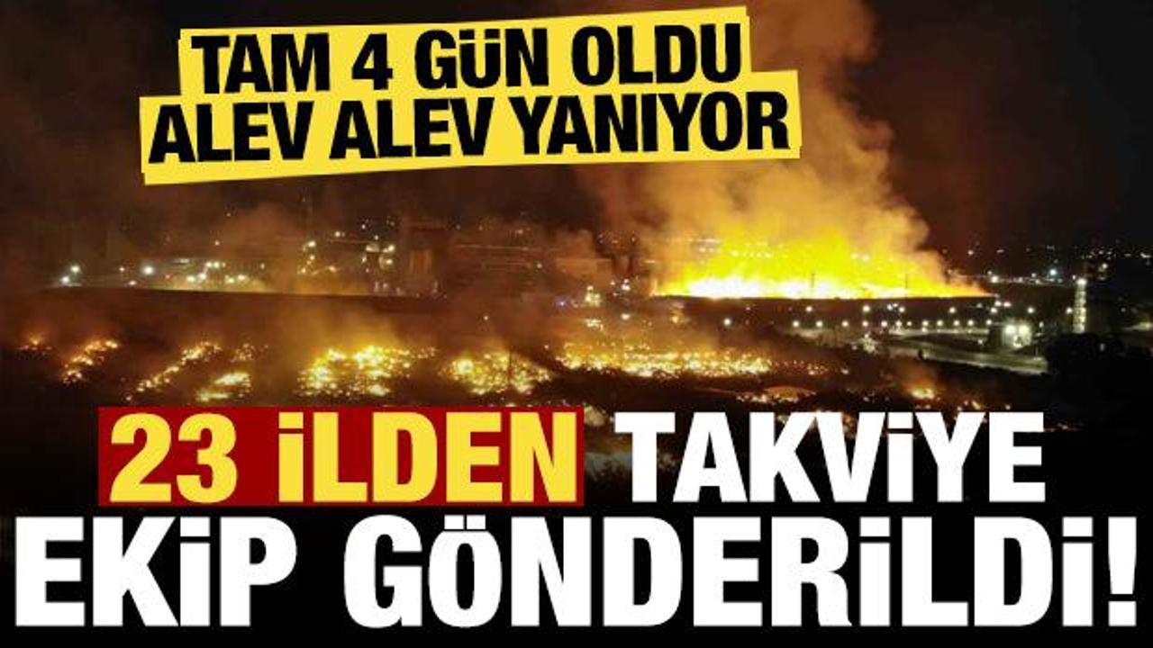 Son dakika: 4 gündür alev alev yanıyor, 23 ilden takviye ekip geldi!