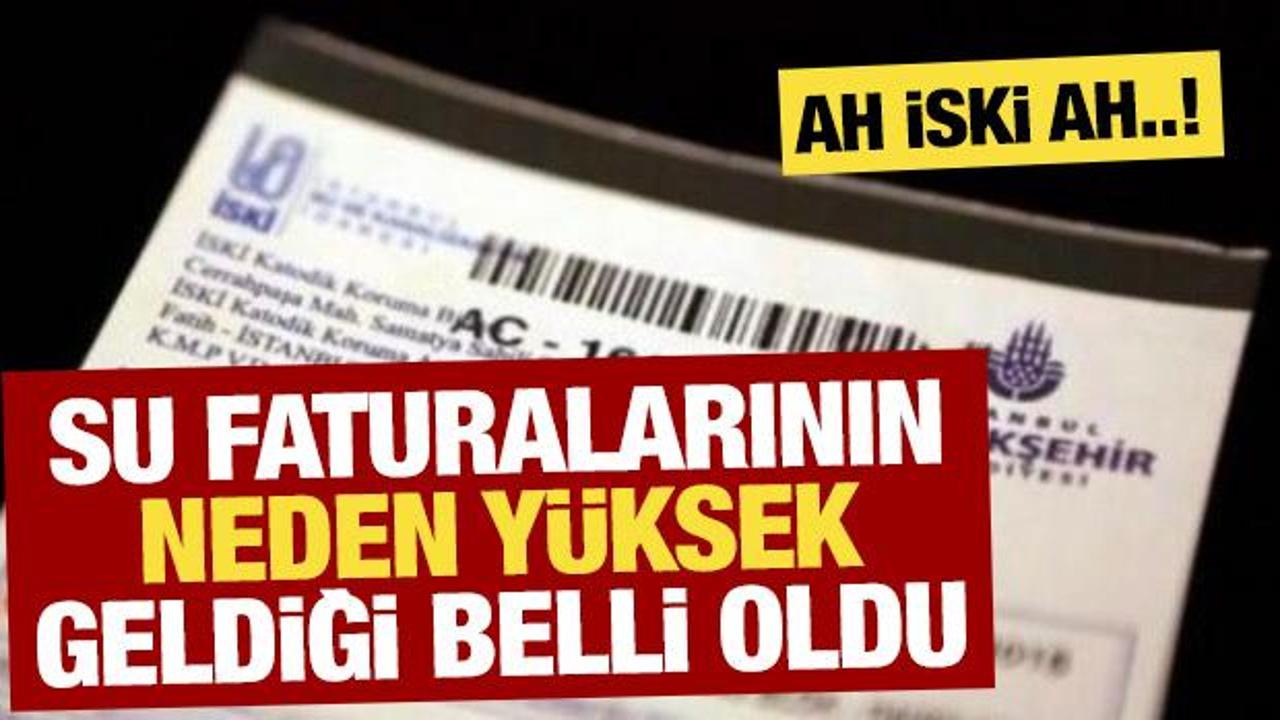 Su faturalarının yüksek gelmesinin sebebi ortaya çıktı! İSKİ itiraf etti