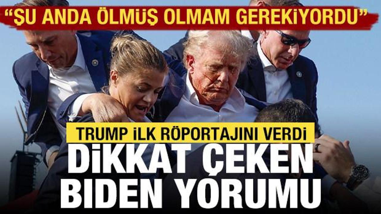 Trump ilk r&ouml;portajını verdi: Şu anda &ouml;lm&uuml;ş olmam gerekiyordu
