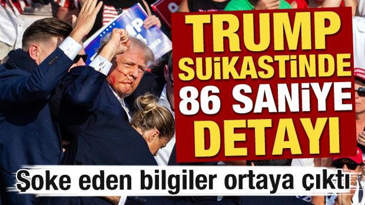 Trump suikastinde 86 saniye detayı! Şoke eden bilgiler ortaya &ccedil;ıktı