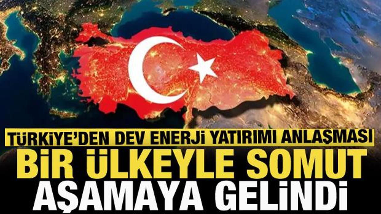 Türkiye'den dev enerji yatırımı anlaşması! Bir ülkeyle somut aşamaya gelindi