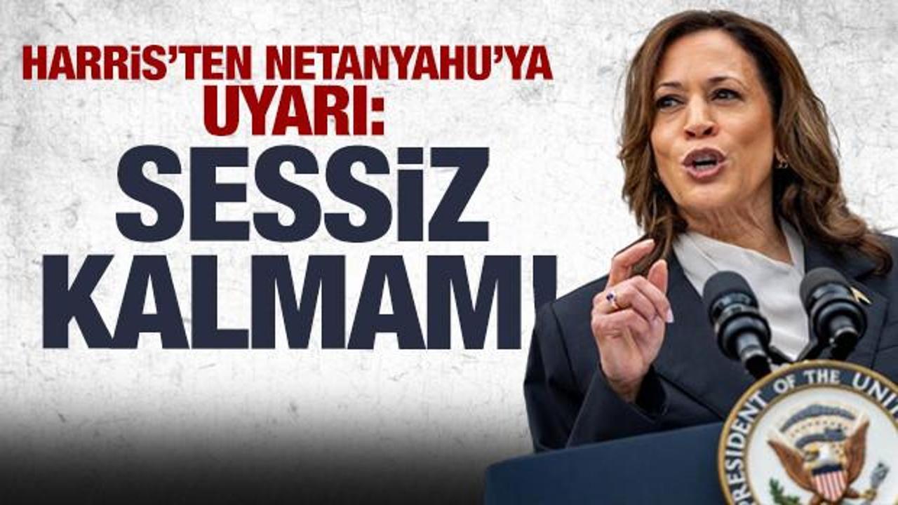 ABD Başkan adayı Harris'ten Netanyahu'ya uyarı: Sessiz kalmayacağım!