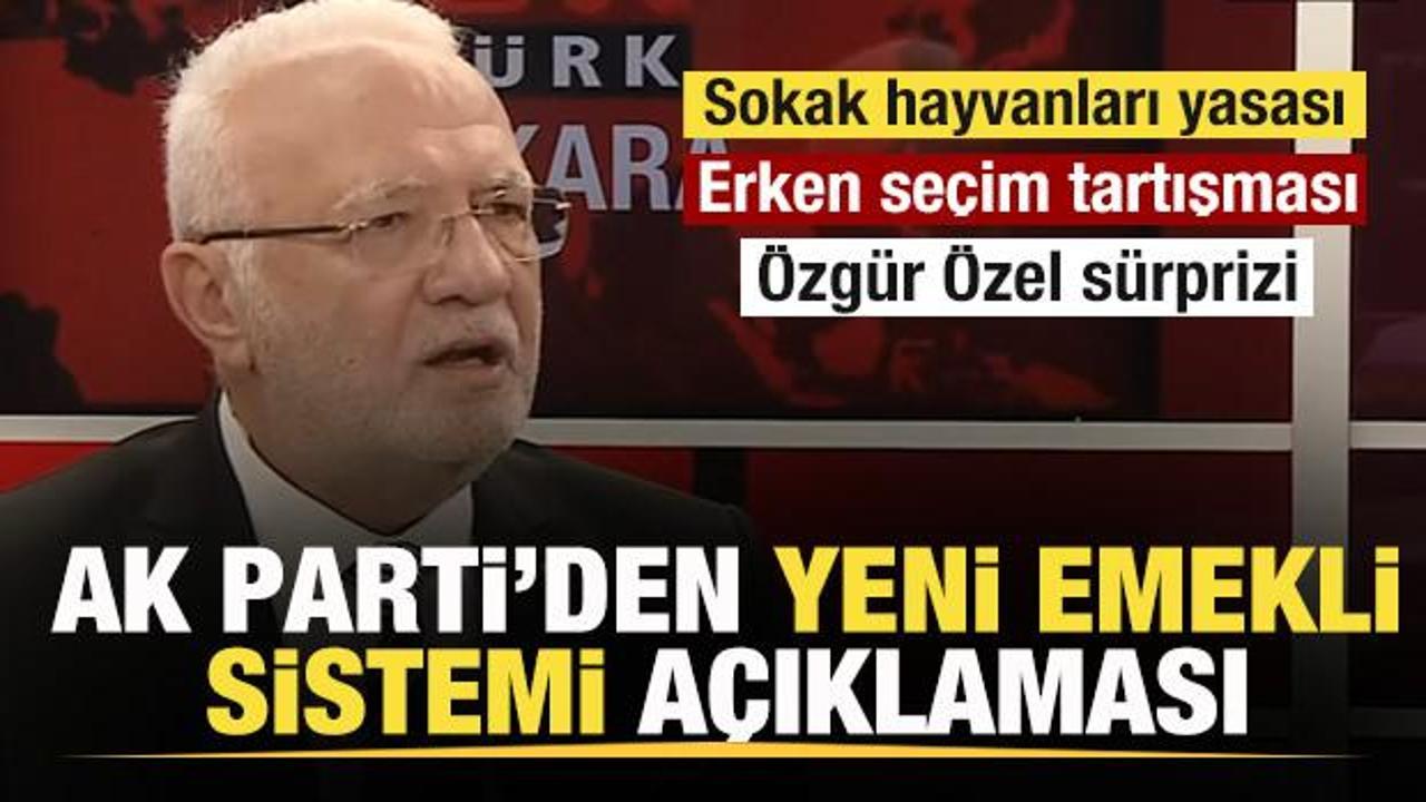 AK Parti'den yeni emeklilik sistemi ve erken seçim açıklaması