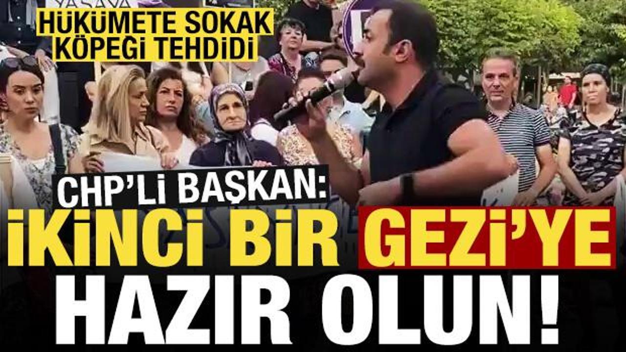 CHP'li başkandan h&uuml;k&uuml;mete sokak k&ouml;peği tehdidi: İkinci bir Gezi'ye hazır olun...