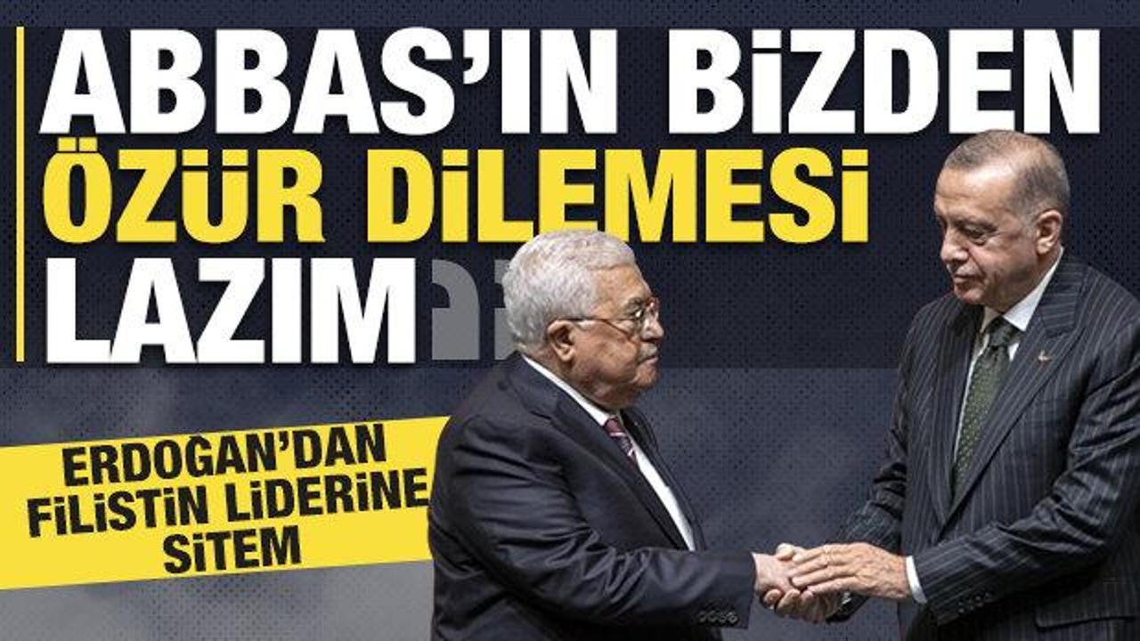 Cumhurbaşkanı Erdoğan: Abbas'ı Meclis'e davet ettik gelmedi, Türkiye'den özür dilemeli