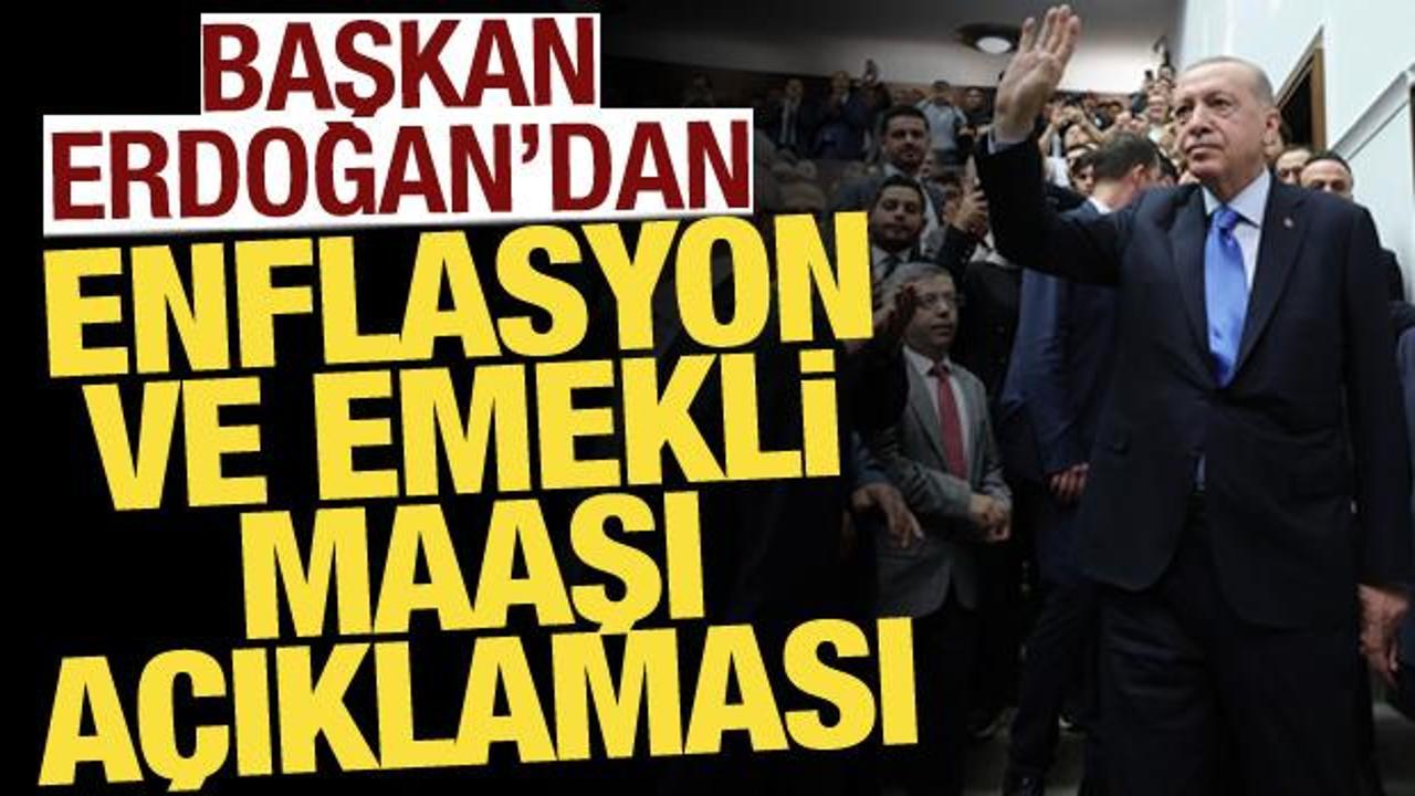 Erdoğan'dan enflasyon ve emekli maaşı açıklaması!