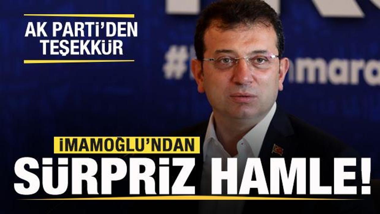 İmamoğlu'ndan sürpriz hamle! AK Parti'den teşekkür