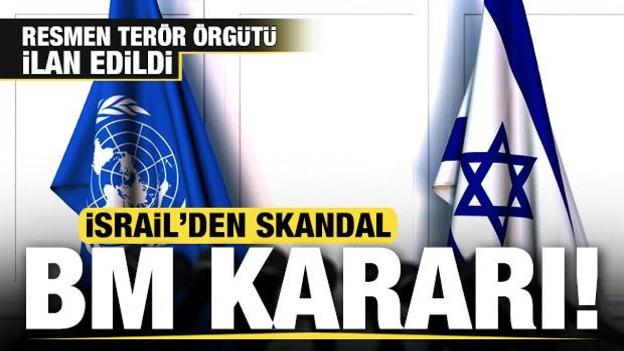 İsrail'den son dakika BM kararı! Terör örgütü ilan edildi