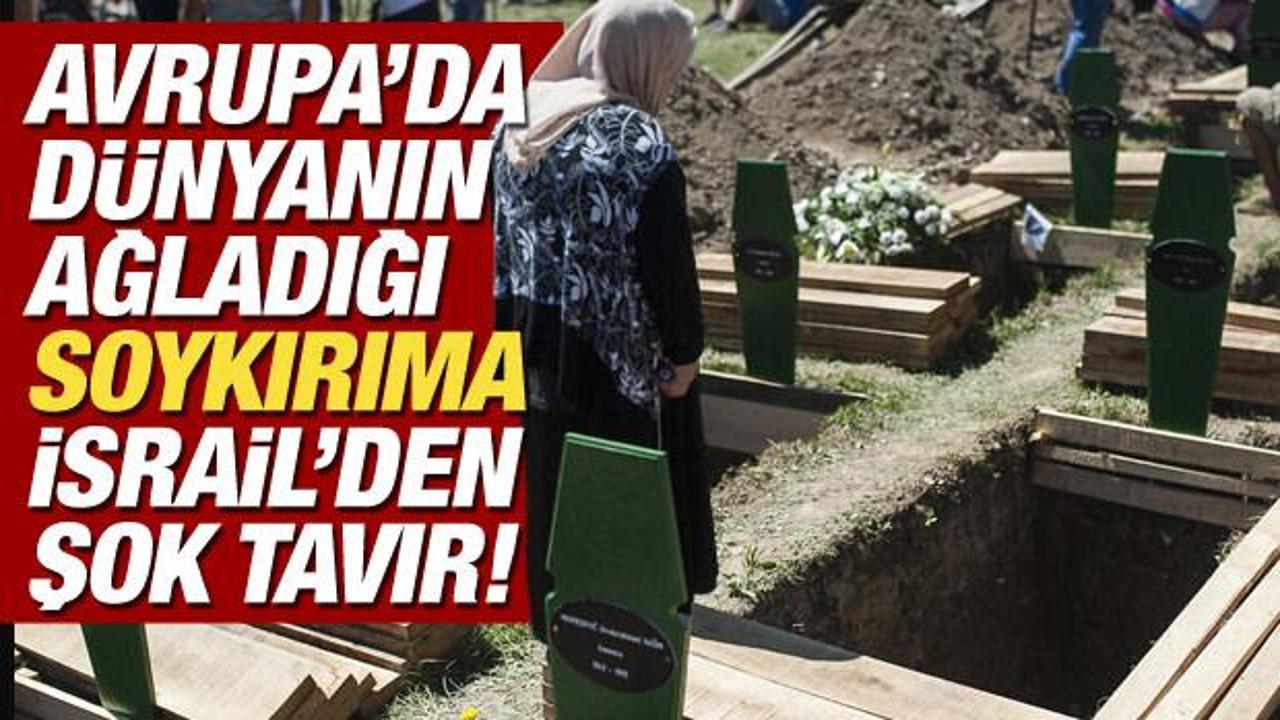 Katil İsrail Srebrenitsa Soykırımı'nı da inkar etti