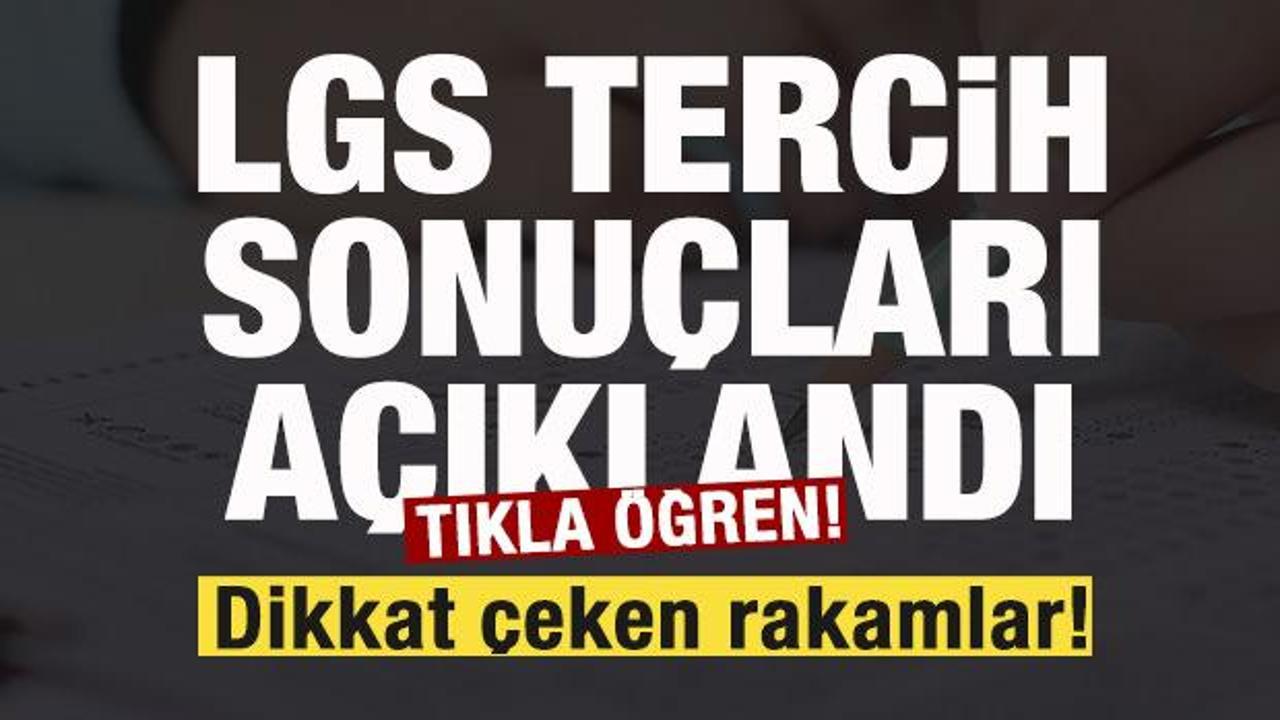 LGS tercih sonuçları açıklandı! Öğrenmek için tıklayınız