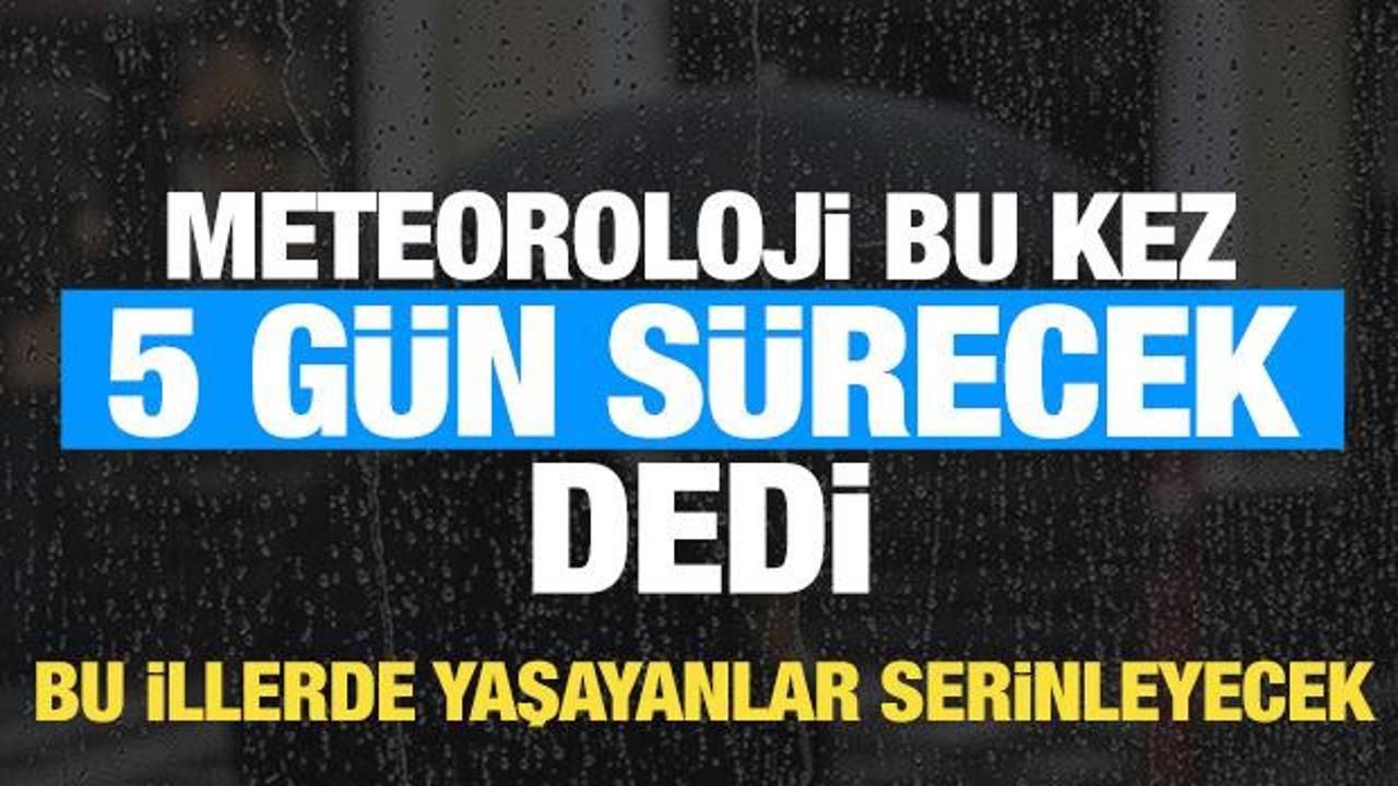 Meteoroloji saat verdi! Bug&uuml;n başlıyor 5 g&uuml;n s&uuml;recek