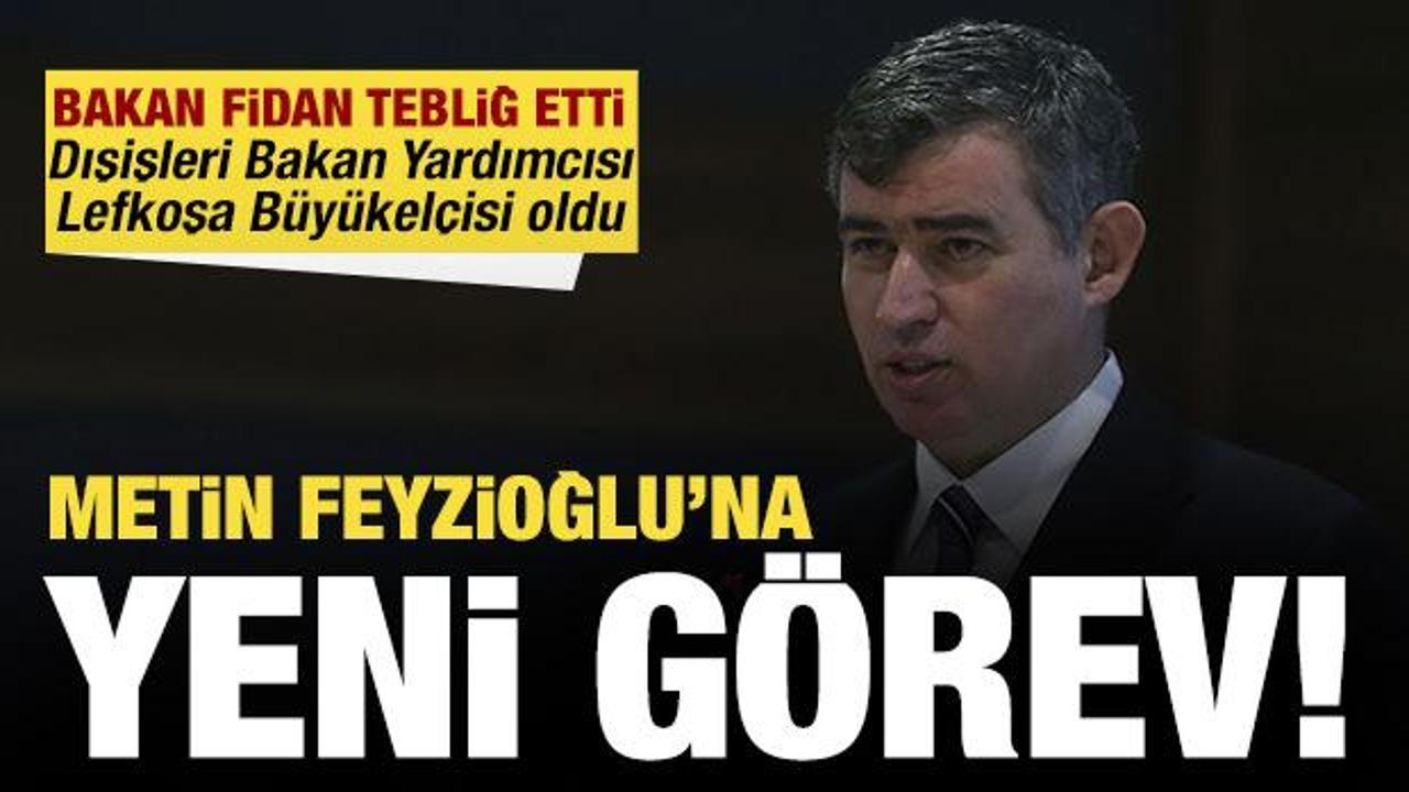 Metin Feyzioğlu'na yeni görev: Bakan Fidan tebliğ etti