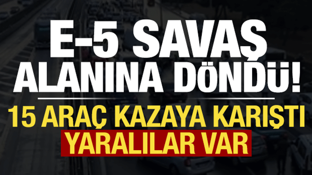 Son dakika haberi... E-5'te 10 araç kazaya karıştı: Çok sayıda yaralı var!