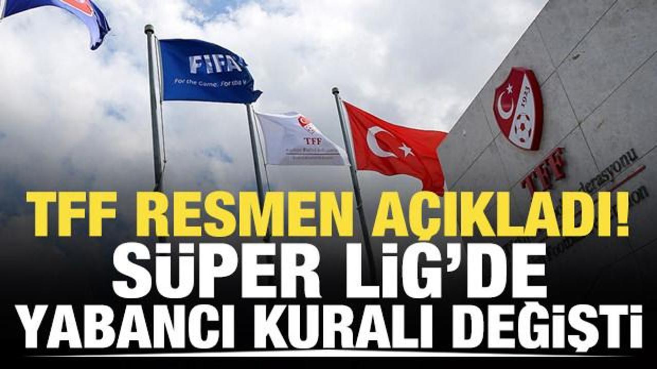 Süper Lig'de yabancı kuralı değişti!