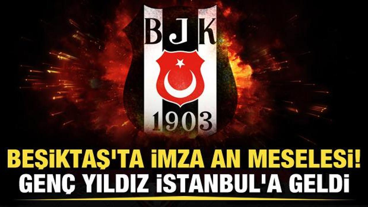 Beşiktaş'ta imza an meselesi! Gen&ccedil; yıldız İstanbul'a geldi
