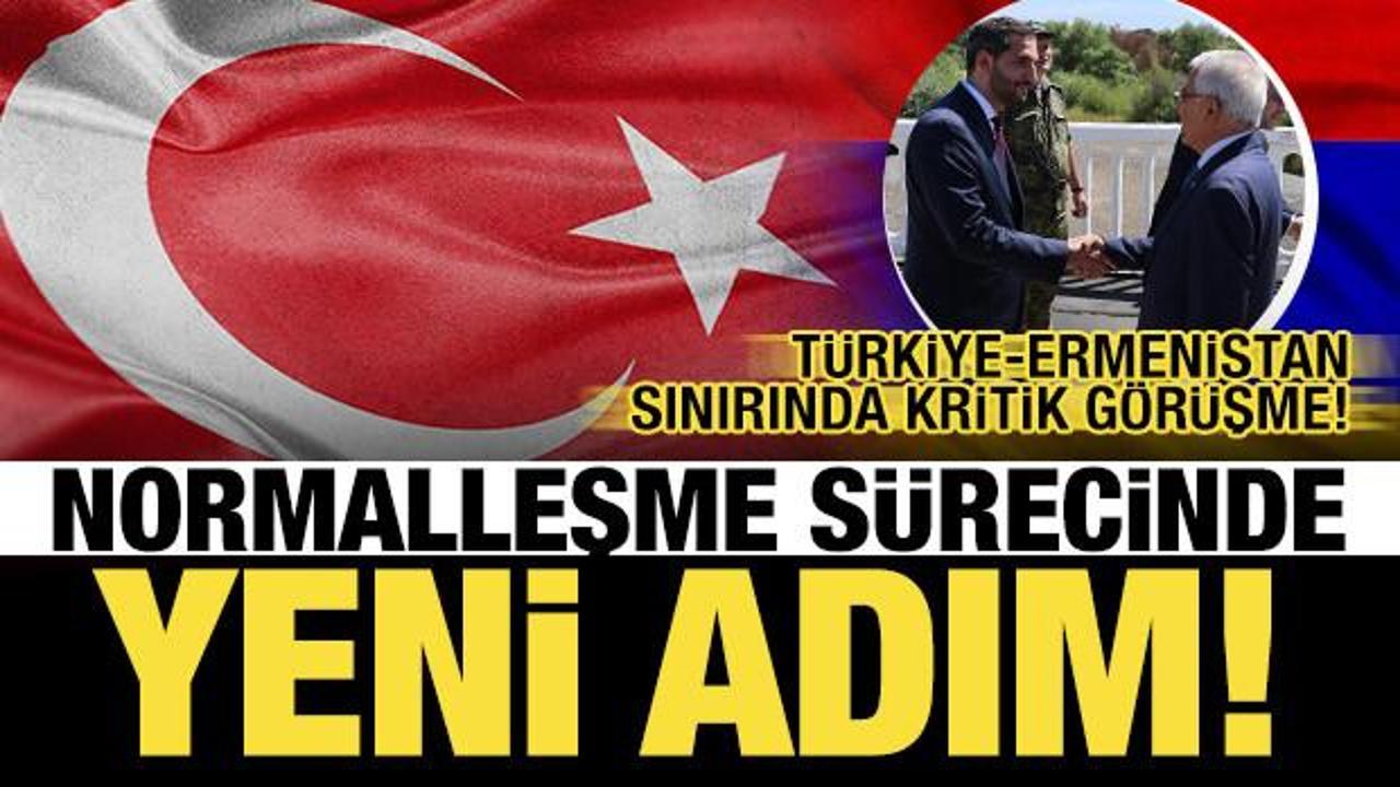 Dışişleri Bakanlığı açıkladı: Türkiye- Ermenistan sınırında kritik görüşme!