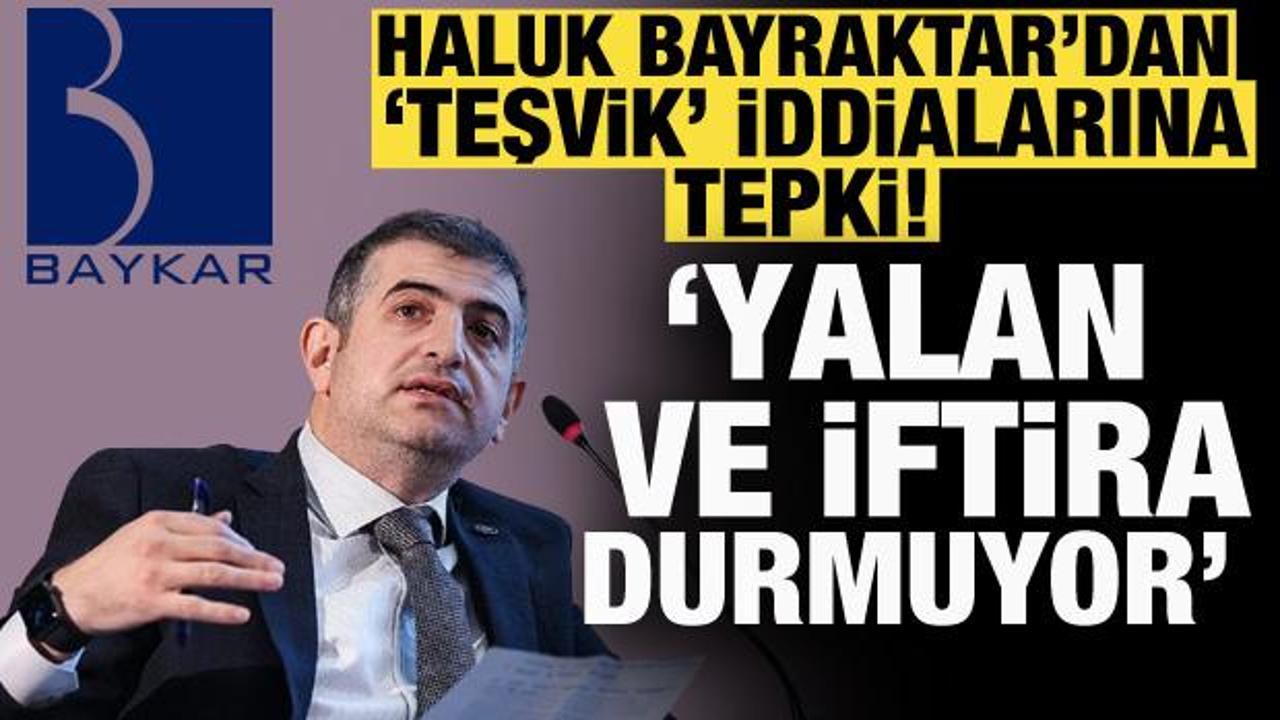 Haluk Bayraktar'dan 'teşvik' iddialarına cevap: K&ouml;t&uuml; niyetlerini g&ouml;r&uuml;yoruz