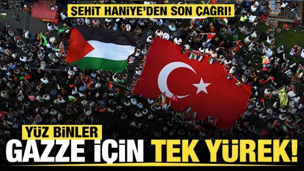 Haniye'nin vasiyetiyle Ayasofya'da büyük buluşma: İstanbul 'Gazze' için tek yürek!